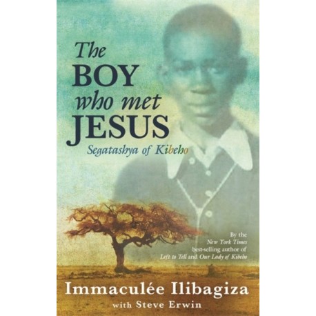 The Boy Who Met Jesus: Segatashya Emmanuel of Kibeho