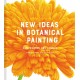 New Ideas in Botanical Painting: composition and colour