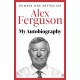 ALEX FERGUSON: My Autobiography: The Sensational Million Copy Number One Bestseller