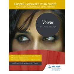 Modern Languages Study Guides: Volver: Film Study Guide for AS/A-level Spanish