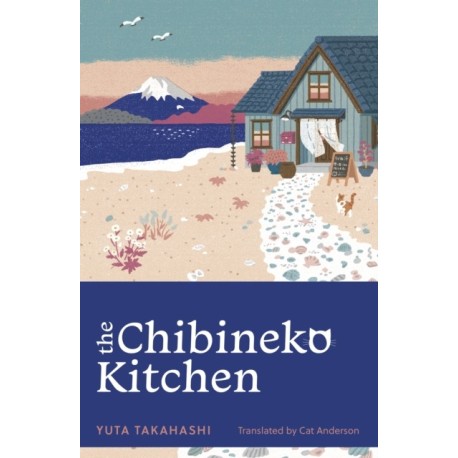 The Chibineko Kitchen: The feel-good Japanese hit novel
