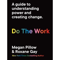 Do The Work: A guide to understanding power and creating change.