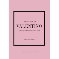 Little Book of Valentino: The story of the iconic fashion house