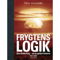 Frygtens logik: Den Kolde Krig – en ny global historie 1917-1961