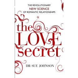 The Love Secret: The revolutionary new science of romantic relationships