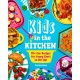 Kids in the Kitchen: 70+ Fun Recipes for Young Chefs to Stir Up!