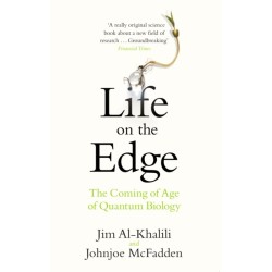 Life on the Edge: The Coming of Age of Quantum Biology