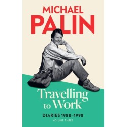 Travelling to Work: Diaries 1988–1998 (Volume 3)