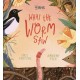 What the Worm Saw