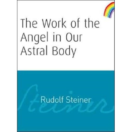 The Work of the Angel in Our Astral Body