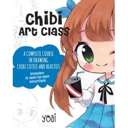 Chibi Art Class: A Complete Course in Drawing Chibi Cuties and Beasties - Includes 19 step-by-step tutorials!