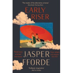 Early Riser: The brilliantly funny novel from the Number One bestselling author of Shades of Grey
