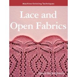 Machine Knitting Techniques: Lace and Open Fabrics: Machine Knitting Techniques