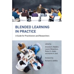 Blended Learning in Practice: A Guide for Practitioners and Researchers