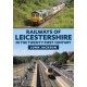 Railways of Leicestershire in the Twenty-first Century
