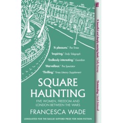 Square Haunting: Five Women, Freedom and London Between the Wars