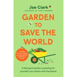Garden To Save The World: Grow Your Own, Save Money and Help the Planet