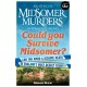 Could You Survive Midsomer?: Can you avoid a bizarre death in England's most dangerous county?