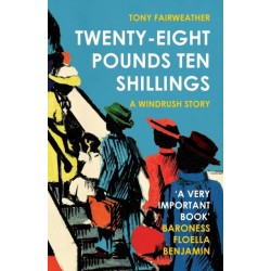 Twenty-Eight Pounds Ten Shillings: A Windrush Story