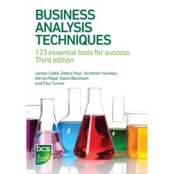 Business Analysis Techniques: 123 essential tools for success
