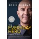 The Everyday Hero Manifesto: Activate Your Positivity, Maximize Your Productivity, Serve the World