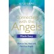 Connecting with the Angels Made Easy: How to See, Hear and Feel Your Angels
