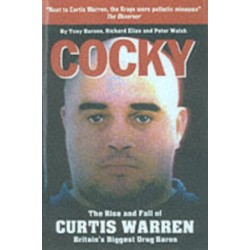 Cocky: The Rise and Fall of Curtis Warren, Britain's Biggest.....
