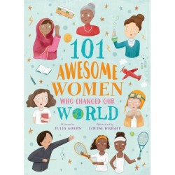 101 Awesome Women Who Changed Our World