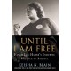 Until I Am Free: Fannie Lou Hamer's Enduring Message to America