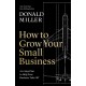 How to Grow Your Small Business: A 6-Step Plan to Help Your Business Take Off