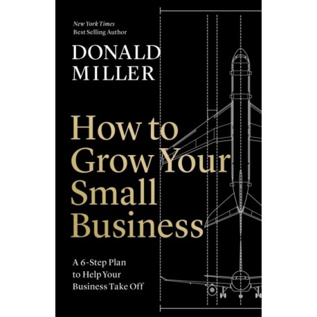 How to Grow Your Small Business: A 6-Step Plan to Help Your Business Take Off