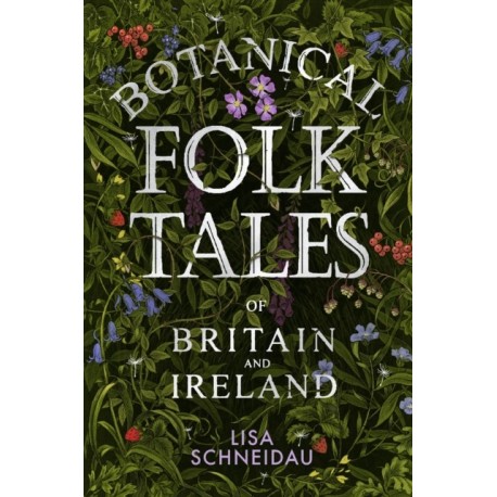 Botanical Folk Tales of Britain and Ireland
