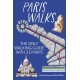 Paris On Foot City Guide - the best walks around Paris: The only walking guide with 3d maps