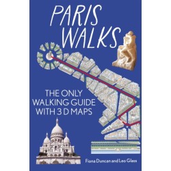 Paris On Foot City Guide - the best walks around Paris: The only walking guide with 3d maps