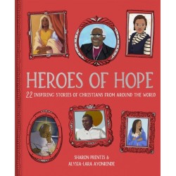 Heroes of Hope: 22 inspiring stories of Christians from around the world