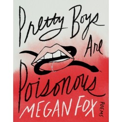 Pretty Boys Are Poisonous: Poems: A Collection of F**ked Up Fairy Tales