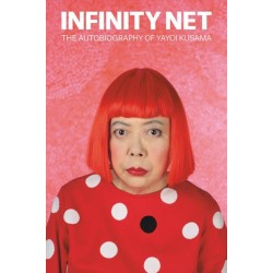 Infinity Net: The Autobiography of Yayoi Kusama