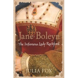 Jane Boleyn: The Infamous Lady Rochford