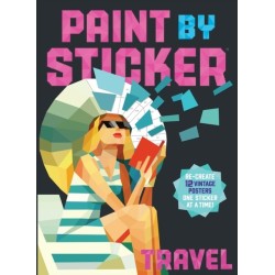 Paint by Sticker: Travel: Re-create 12 Vintage Posters One Sticker at a Time!