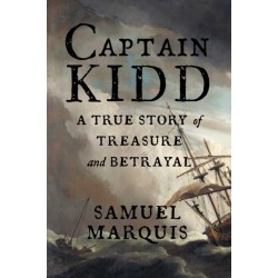 Captain Kidd: A True Story of Treasure and Betrayal