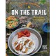 New Camp Cookbook On the Trail: Easy-to-Pack Meals, Cocktails, and Snacks for Your Next Adventure