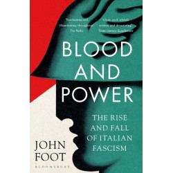 Blood and Power: The Rise and Fall of Italian Fascism