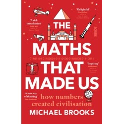 The Maths That Made Us: how numbers created civilisation