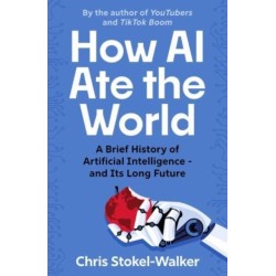 How AI Ate the World: A Brief History of Artificial Intelligence – and Its Long Future