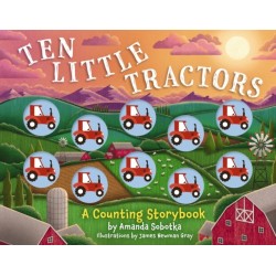 Ten Little Tractors: A Counting Storybook