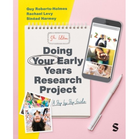 Doing Your Early Years Research Project: A Step by Step Guide