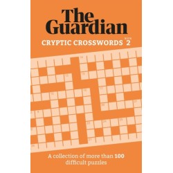 The Guardian Cryptic Crosswords 2: A compendium of more than 100 difficult puzzles