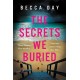 The Secrets We Buried: A BRAND NEW absolutely gripping psychological thriller with a jaw-dropping twist