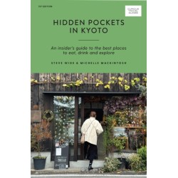 Hidden Pockets in Kyoto: An Insider's Guide to the Best Places to Eat, Drink and Explore