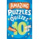 Amazing Puzzles and Quizzes for Every 10 Year Old